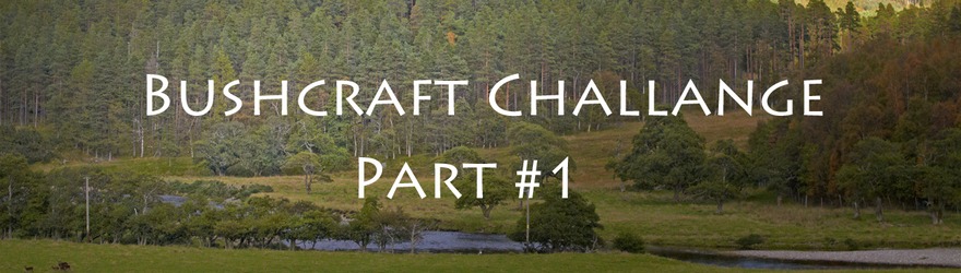 The Bushcraft Challenge | Part 1