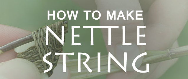 How To Make Nettle String