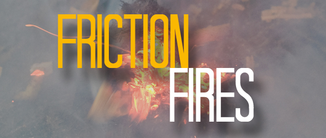 How to Start a Fire Using Friction