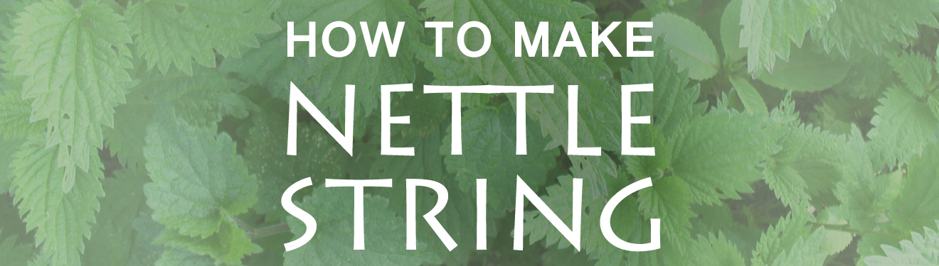 How To Make Nettle String